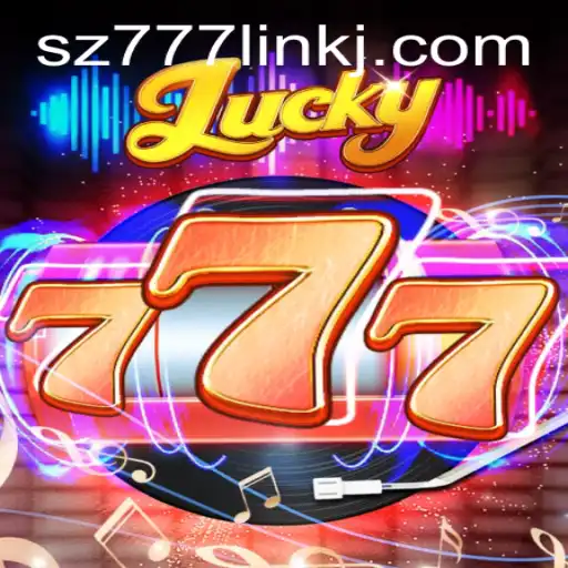 Exploring the Thrills of Lucky777 and the sz777 Link